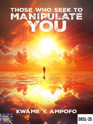 cover image of Those Who Seek to Manipulate You